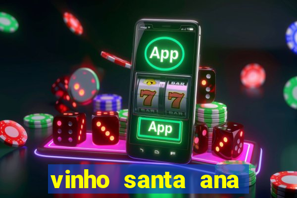 vinho santa ana sweet red wine